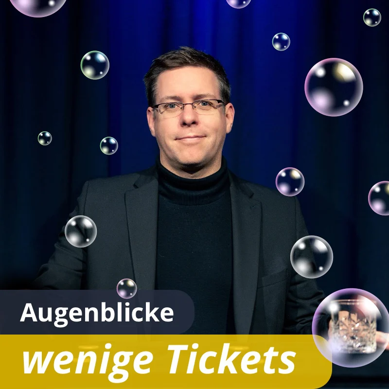 Augenblicke - wenige Tickets