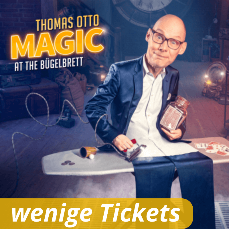 Show: Magic at the Bügelbrett – WENIGE TICKETS